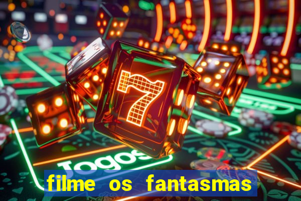 filme os fantasmas de scrooge